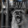 No Treason (feat. X.O.Cash)