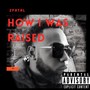 How I Was Raised (Explicit)