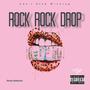 Rock Rock Drop (Explicit)