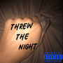 Threw the Night (Explicit)