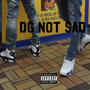 DG not sad (Explicit)