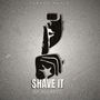 Shave it (Explicit)