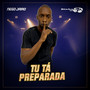 Tu Tá Preparada (Explicit)