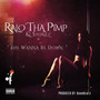 She Wanna Be Down (Explicit)