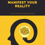 Manifest Your Reality