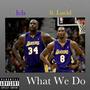 What We Do (feat. lucid) [Explicit]