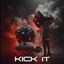 Kick It (Explicit)