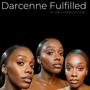 Darcenne Fulfilled (an ode to Destiny’s Child)