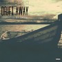 Drift Away (Explicit)