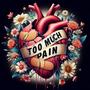 Too Much Pain (Explicit)