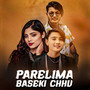 Parelima Baseki Chhu (Extended Version)