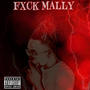 Fxck Mally (Explicit)