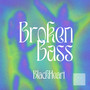 Broken Bass