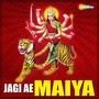 Jagi Ae Maiya