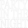 Party in The Night (Explicit)