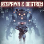 Respawn And Destroy