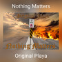 Nothing Matters (Explicit)