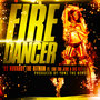 Fire Dancer (feat. Erk Tha Jerk & Big Klef)