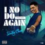 I NO DO AGAIN (Explicit)