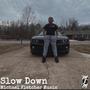 Slow Down