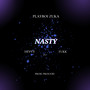 Nasty (Explicit)