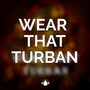 Wear That Turban