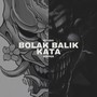 Bolak Balik Kata (Ripper) [Explicit]