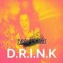 D.R.I.N.K