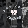 How Come (Explicit)