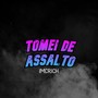 Tomei de Assalto (Explicit)