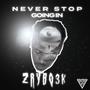 Never stop going in (rip rich homie) [Explicit]