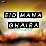 Eid Mana Gharain (Explicit)