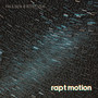 Rapt Motion