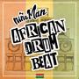 AFRICAN DRUM BEAT (feat. niñoMan) [Explicit]