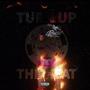 TURN UP THE HEAT (Explicit)