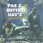 Pas 2 Better Day'z (feat. Mesrine) [Explicit]