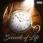 Seconds of Life (Explicit)