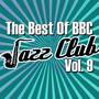 The Best Of BBC Jazz Club Vol. 9