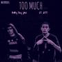 Too much (Explicit)