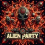 ALIEN PARTY