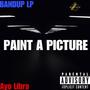 Paint A Picture (feat. Bandup LP) [Explicit]