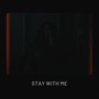 stay with me