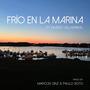 Frio En La Marina (feat. Russo Villarreal & Paulo Soto) [Explicit]