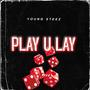 PLAY U LAY (Explicit)