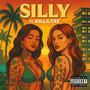 Silly (feat. Killa Cee) [Explicit]