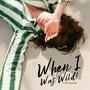 When I Was Wild (Explicit)