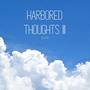 Harbored Thoughts III