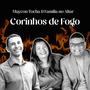 Corinhos de Fogo (feat. Família no Altar)