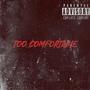 Too Comfortable (Explicit)