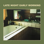 Late Night Early Morning (Explicit)